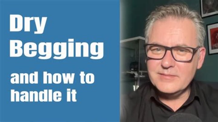 Dry Begging: Unveiling The Meaning Behind The Term