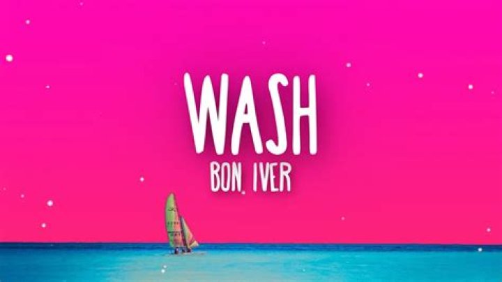 Mesmerizing Melodies: Bon Iver's "Wash" Flows Through Your Soul