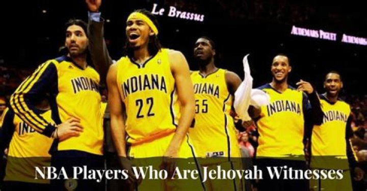 NBA Stars Who Are Jehovah's Witnesses