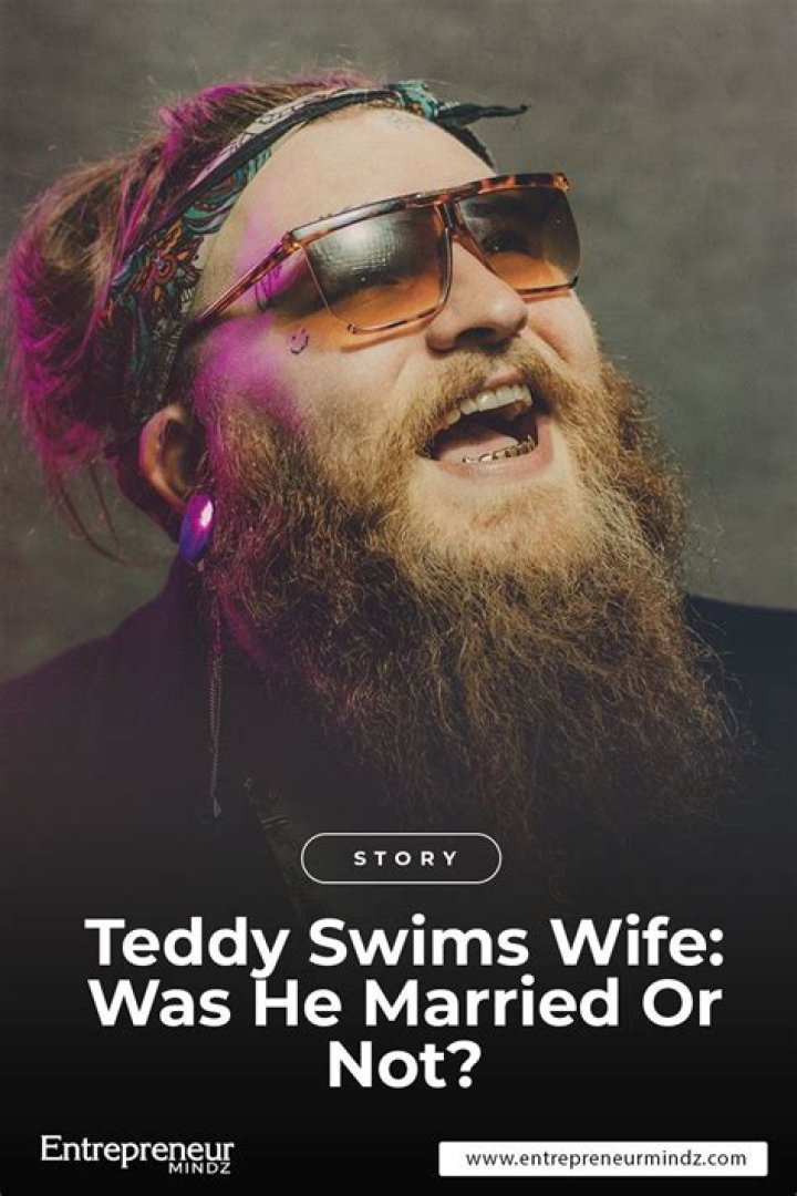 Who's Teddy Swims Married To? Explore His Romantic Life